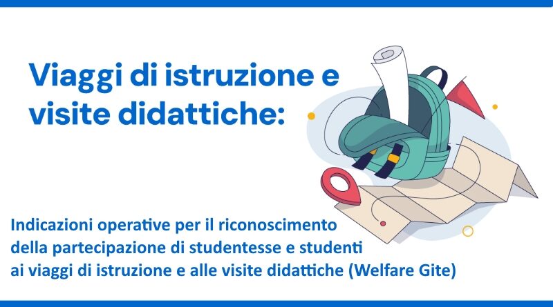 Indicazioni operative per il riconoscimento  della partecipazione di studentesse e studenti ai viaggi di istruzione e alle visite didattiche (Welfare Gite)